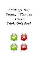 Clash of Clans Strategy, Tips and Tricks Trivia Quiz Book