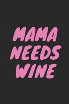 Mama Needs Wine