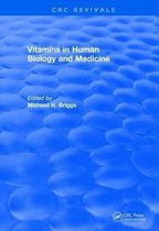 CRC Press Revivals- Revival: Vitamins In Human Biology and Medicine (1981)