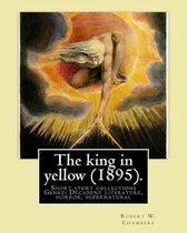 The king in yellow (1895). By: Robert W. Chambers: The King in Yellow is a book of short stories, Genre