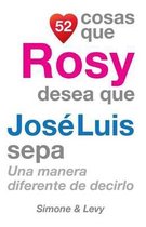 52 Cosas Que Rosy Desea Que Jos Luis Sepa