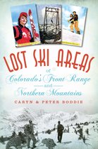 Lost - Lost Ski Areas of Colorado's Front Range and Northern Mountains