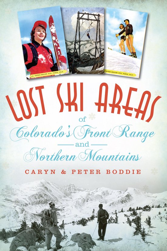 Lost Ski Areas of Colorado's Front Range and Northern Mounta - cover