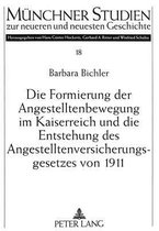 Die Formierung Der Angestelltenbewegung Im Kaiserreich Und Die Entstehung Des Angestelltenversicherungsgesetzes Von 1911