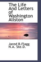 The Life and Letters of Washington Allston