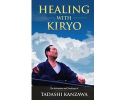 Tadashi Kanzawa Kiryo- Healing with Kiryo