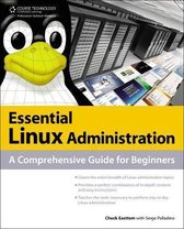 Essential Linux Administration: A Comprehensive Guide for Beginners