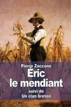 Eric le mendiant: suivi de