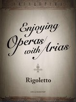Enjoying Opera with Arias - Rigoletto, a tragedy caused by the father's love
