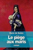 Le piege aux maris: Piege aux maris