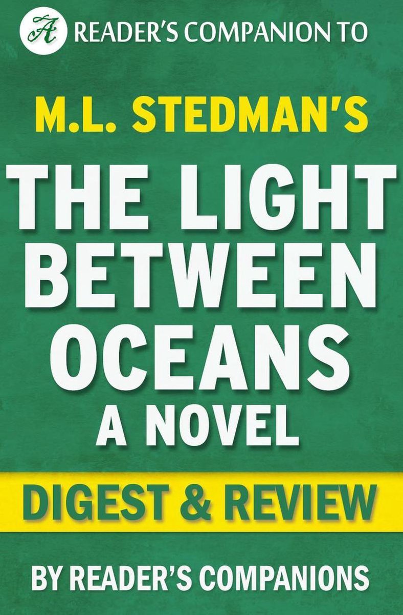 The Light Between Oceans: A Digest of M.L. Stedman's Novel Digest & Review