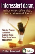 Interessiert daran, nicht mehr schlafwandelnd durchs Leben zu stolpern?