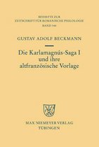 Beihefte Zur Zeitschrift F�r Romanische Philologie-Die Karlamagn�s-Saga I und ihre altfranz�sische Vorlage