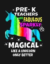 Pre-K Teachers Are Fabulous Sparkly & Magical Like a Unicorn Only Better