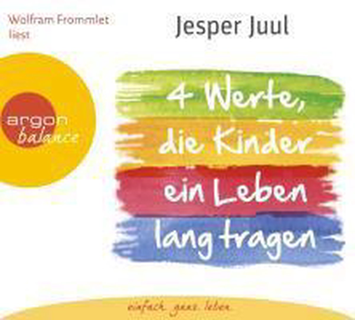 Vier Werte, die Kinder ein Leben lang tragen