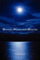 Dreams, Ghosts and Miracles