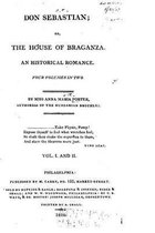 Don Sebastian, Or The House of Braganza. An Historical Romance - Vol. I and II