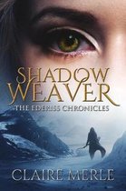 Shadow Weaver: The Ederiss Chronicles
