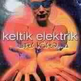 Keltik Elektrik - Hotel Kaledonia (CD)