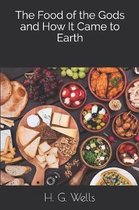 The Food of the Gods and How It Came to Earth