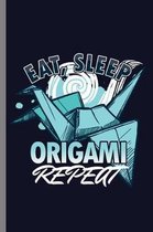 Eat, Sleep Origami Repeat