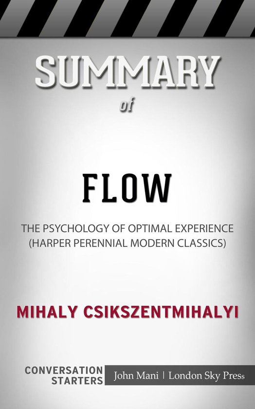 Summary of Flow The Psychology of Optimal Experience (Harper Perennial Modern... Summary of Flow The Psychology of Optimal Experience (Harper Perennial Modern...
