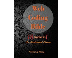 Web Coding Bible (18 Books in 1 -- HTML, CSS, Javascript, PHP, SQL, XML, SVG, Canvas, WebGL, Java Applet, ActionScript, htaccess, jQuery, WordPress, SEO and many more)
