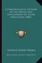 A Chronological History of the Origin and Development of Steam Navigation (1883)