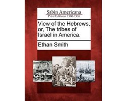 View of the Hebrews, Or, the Tribes of Israel in America.