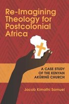 Re-Imagining Theology for Postcolonial Africa