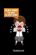 Notebook - I'm Not Short I'm just Chibi!