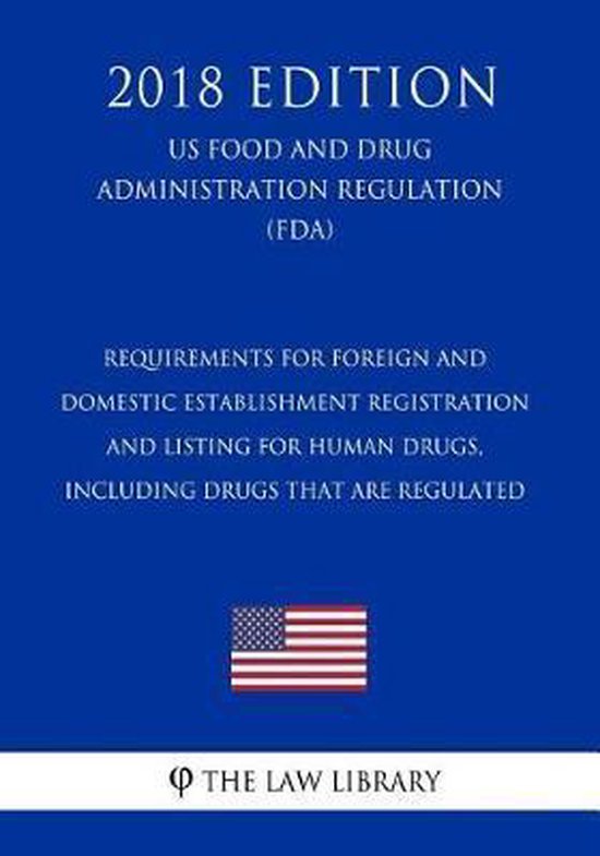 Requirements for Foreign and Domestic Establishment Registration and