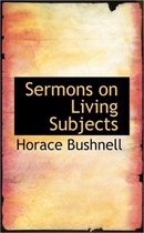 Sermons on Living Subjects