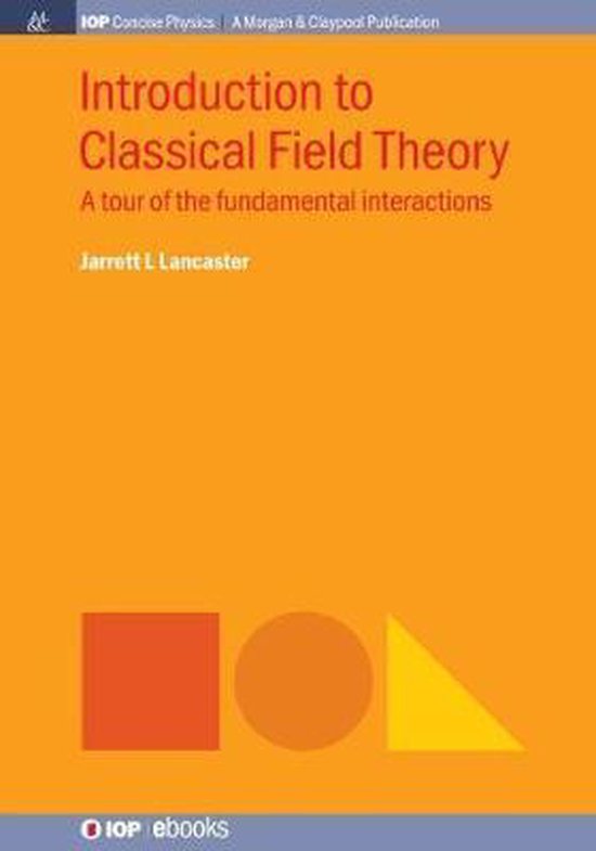 IOP Concise Physics Introduction to Classical Field Theory