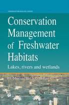 Conservation Biology- Conservation Management of Freshwater Habitats