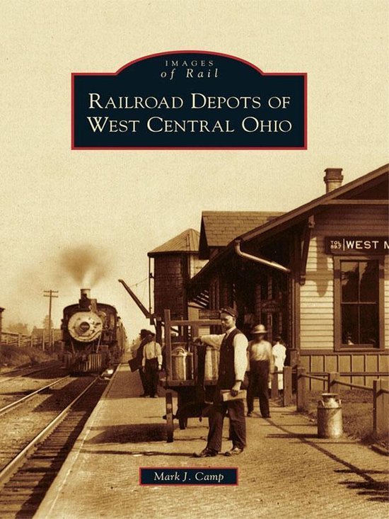 Images of Rail - Railroad Depots of West Central Ohio - cover