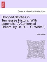 Dropped Stitches in Tennessee History. [With Appendix