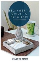 Beginner's Guide to Feng Shui