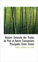 Histoire G N Rale Des Trait?'s de Paix Et Autres Transactions Principales Entre Toutes