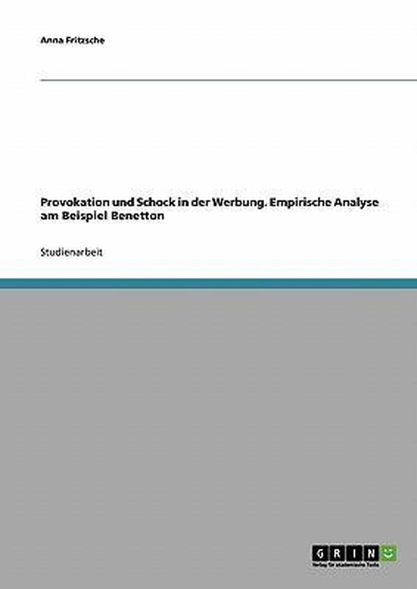 Provokation Und Schock in Der Werbung. Empirische Analyse Am Beispiel  Benetton, Anna... | bol.com