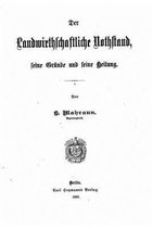 Der Landwirthschaftliche Northstand, Seine Grunde Und Seine Heilung