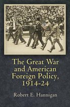 Haney Foundation Series - The Great War and American Foreign Policy, 1914-24