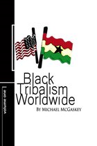 Black Tribalism Worldwide Vol 1