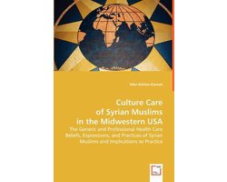 Culture Care of the Syrian Muslims in the Midwestern USA