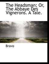 The Headsman; Or, the Abbaye Des Vignerons. a Tale.