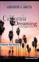 Hard Decisions (#3 of California Dreaming)