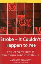 Stroke - it Couldn't Happen to Me