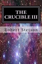 THE CRUCIBLE III
