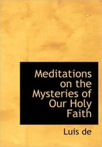 Meditations on the Mysteries of Our Holy Faith