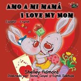 Spanish English Bilingual Collection- Amo a mi mam� I Love My Mom